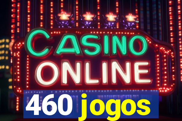 460 jogos